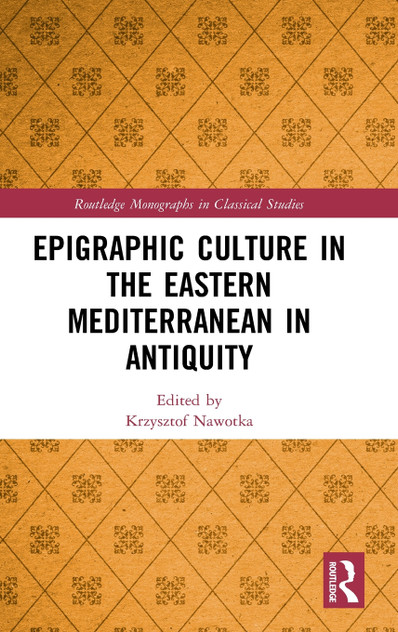 Epigraphic Culture in the Eastern Mediterranean in Antiquity Epigraphic Culture in the Eastern Mediterranean in Antiquity