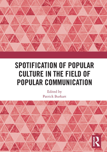 Spotification of Popular Culture in the Field of Popular Communication Spotification of Popular Culture in the Field of Popular Communication