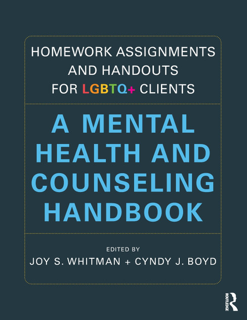 Homework Assignments and Handouts for LGBTQ+ Clients Homework Assignments and Handouts for LGBTQ+ Clients