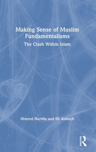 Making Sense of Muslim Fundamentalisms Making Sense of Muslim Fundamentalisms