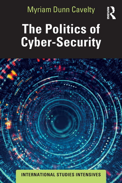The Politics of Cyber-Security The Politics of Cyber-Security