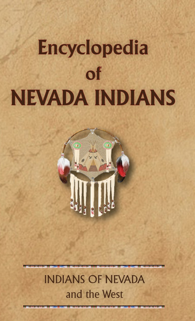 Encyclopedia of Nevada Indians Encyclopedia of Nevada Indians