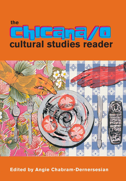 The Chicana/o Cultural Studies Reader