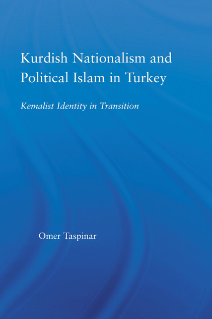 Kurdish Nationalism and Political Islam in Turkey Kurdish Nationalism and Political Islam in Turkey