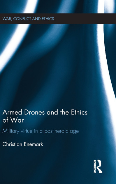 Armed Drones and the Ethics of War Armed Drones and the Ethics of War