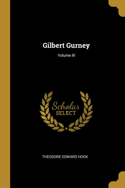 Gilbert Gurney; Volume III Gilbert Gurney; Volume III