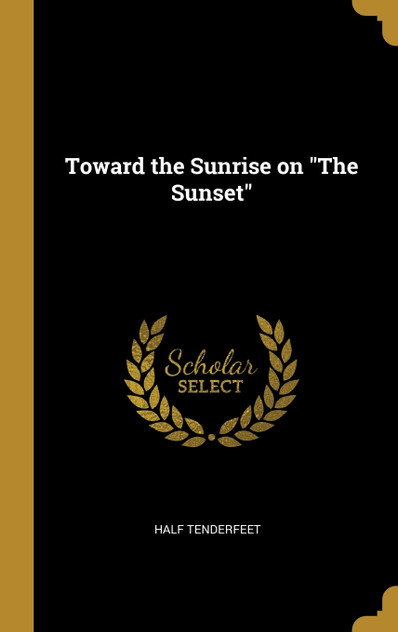 Toward the Sunrise on "The Sunset" Toward the Sunrise on "The Sunset"