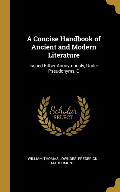 A Concise Handbook of Ancient and Modern Literature A Concise Handbook of Ancient and Modern Literature