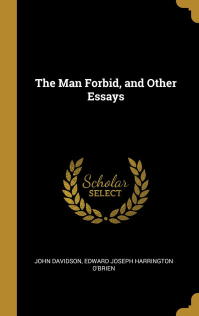 The Man Forbid, and Other Essays The Man Forbid, and Other Essays