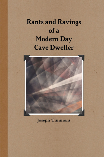 Rants and Ravings of a Modern Day Cave Dweller