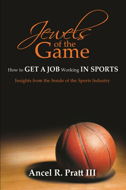 Jewels of the Game- How to Get a Job Working In Sports Jewels of the Game- How to Get a Job Working In Sports