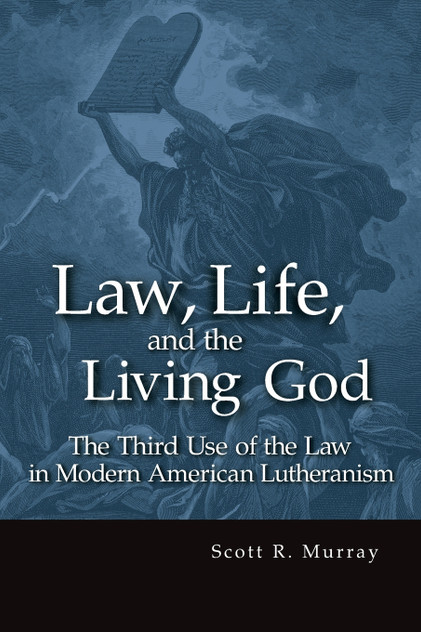 Law, Life, and the Living God Law, Life, and the Living God