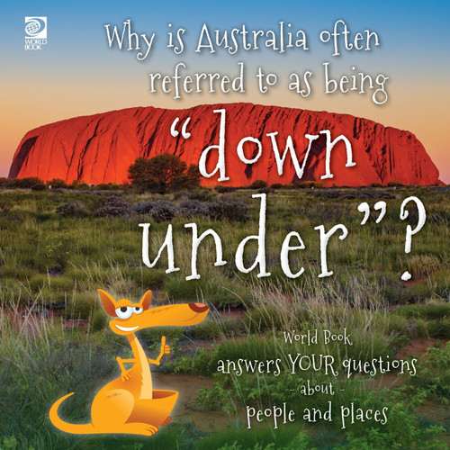Why is Australia often referred to as being "down under"? Why is Australia often referred to as being "down under"?