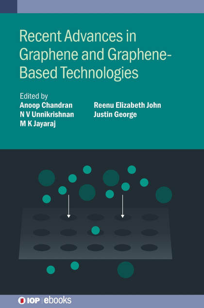 Recent Advances in Graphene and Graphene-Based Technologies