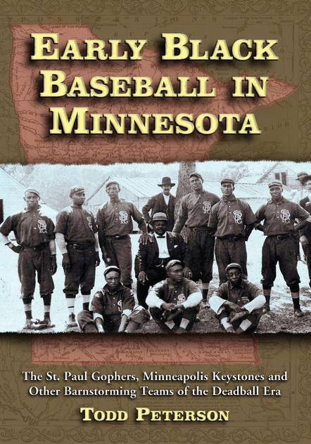 Early Black Baseball in Minnesota Early Black Baseball in Minnesota