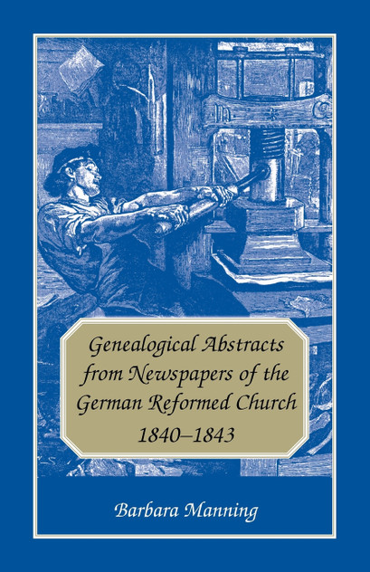 Genealogical Abstracts from Newspapers of the German Reformed Church, 1840-1843 Genealogical Abstracts from Newspapers of the German Reformed Church, 1840-1843