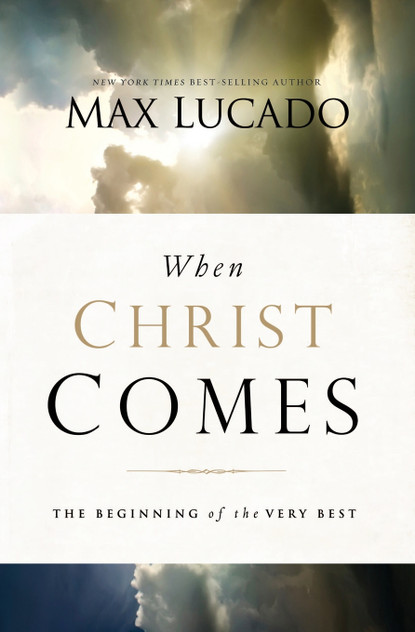 When Christ Comes When Christ Comes
