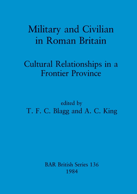 Military and Civilian in Roman Britain