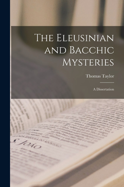 The Eleusinian and Bacchic Mysteries The Eleusinian and Bacchic Mysteries