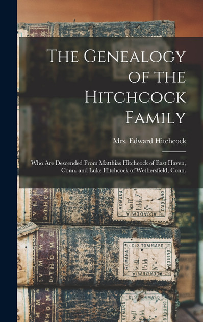 The Genealogy of the Hitchcock Family The Genealogy of the Hitchcock Family