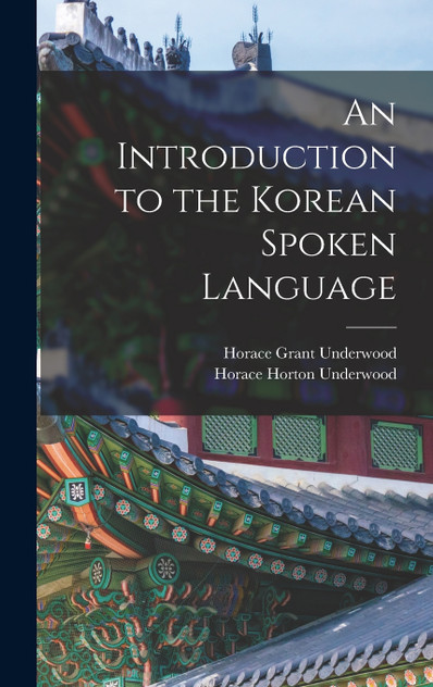 An Introduction to the Korean Spoken Language An Introduction to the Korean Spoken Language