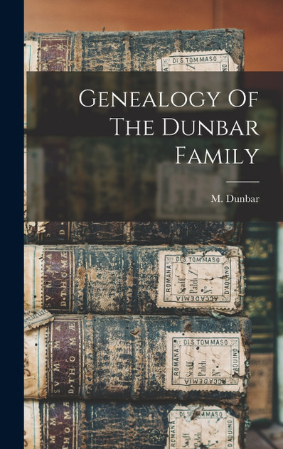 Genealogy Of The Dunbar Family