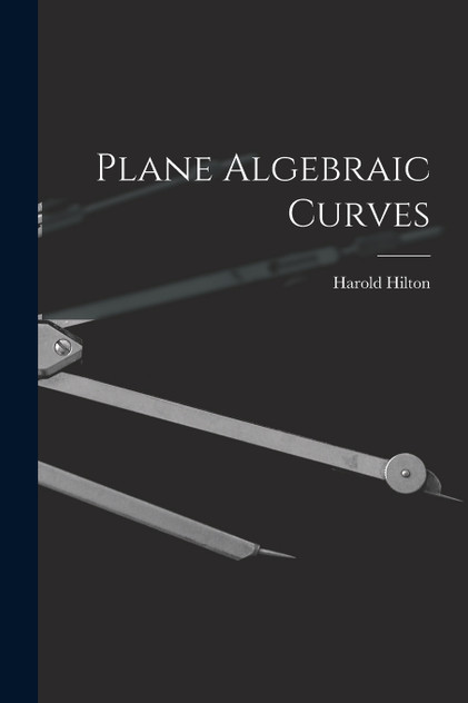 Plane Algebraic Curves Plane Algebraic Curves