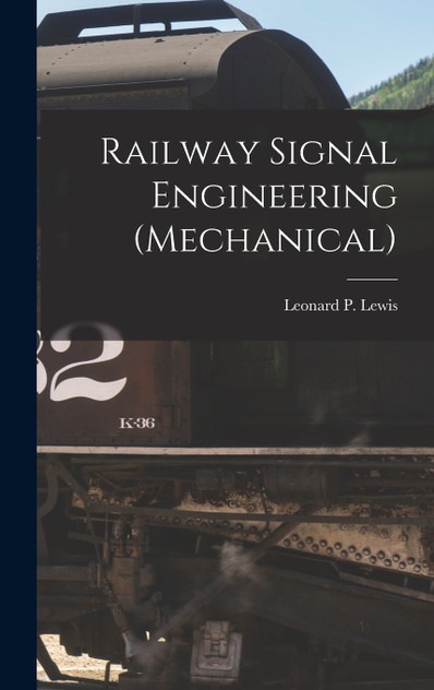 Railway Signal Engineering (Mechanical) Railway Signal Engineering (Mechanical)