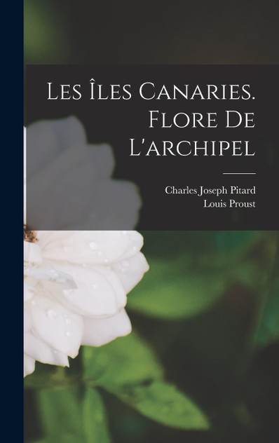 Les Îles Canaries. Flore De L'archipel Les Îles Canaries. Flore De L'archipel
