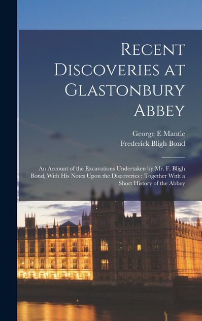 Recent Discoveries at Glastonbury Abbey