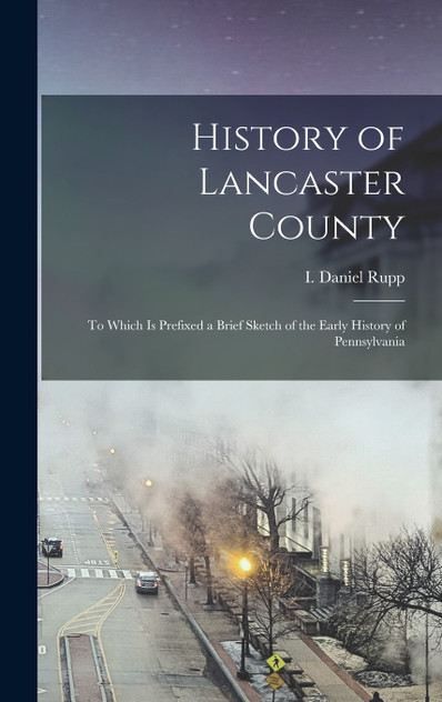 History of Lancaster County History of Lancaster County