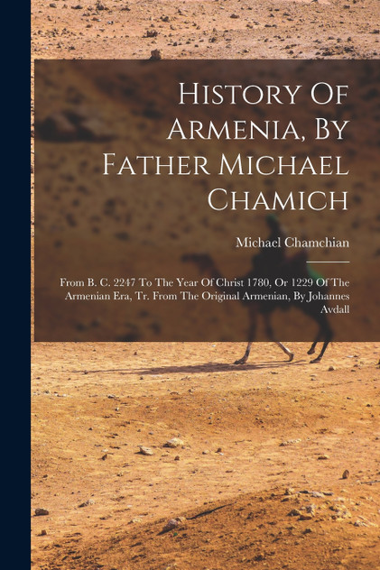 History Of Armenia, By Father Michael Chamich