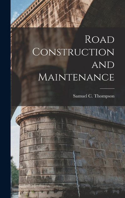 Road Construction and Maintenance Road Construction and Maintenance
