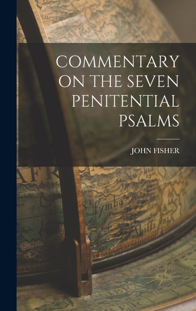 COMMENTARY ON THE SEVEN PENITENTIAL PSALMS COMMENTARY ON THE SEVEN PENITENTIAL PSALMS