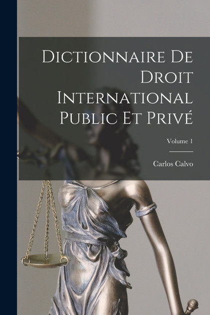 Dictionnaire De Droit International Public Et Privé; Volume 1 Dictionnaire De Droit International Public Et Privé; Volume 1