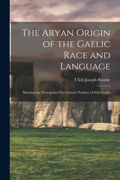 The Aryan Origin of the Gaelic Race and Language The Aryan Origin of the Gaelic Race and Language