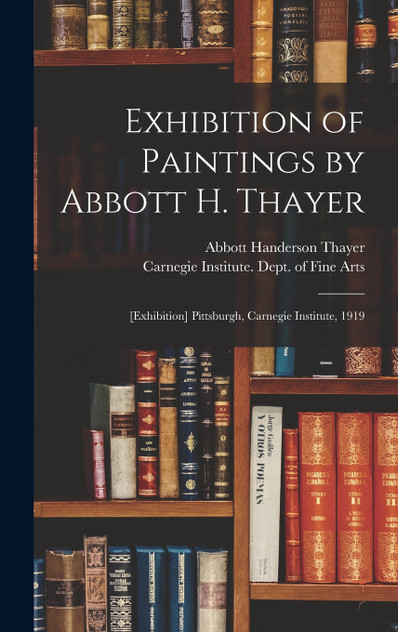 Exhibition of Paintings by Abbott H. Thayer
