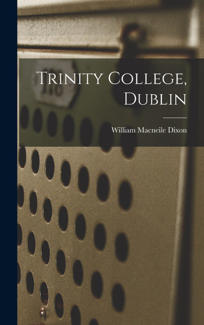 Trinity College, Dublin Trinity College, Dublin