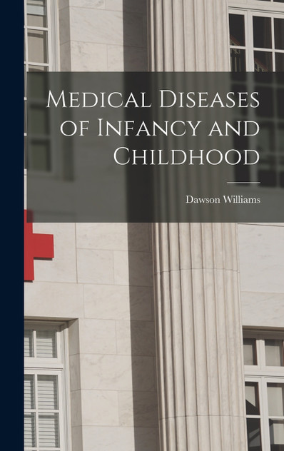 Medical Diseases of Infancy and Childhood Medical Diseases of Infancy and Childhood