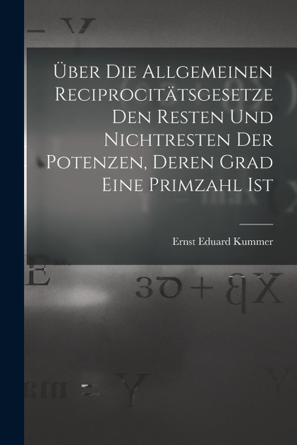 Über Die Allgemeinen Reciprocitätsgesetze Den Resten Und Nichtresten Der Potenzen, Deren Grad Eine Primzahl Ist
