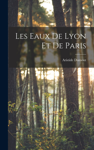 Les Eaux De Lyon Et De Paris Les Eaux De Lyon Et De Paris