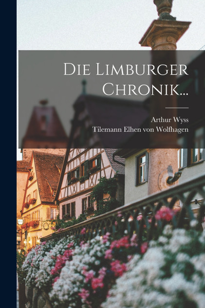 Die Limburger Chronik... Die Limburger Chronik...