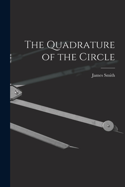 The Quadrature of the Circle The Quadrature of the Circle