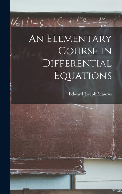 An Elementary Course in Differential Equations An Elementary Course in Differential Equations