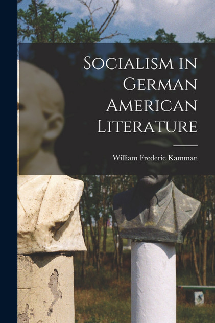 Socialism in German American Literature Socialism in German American Literature