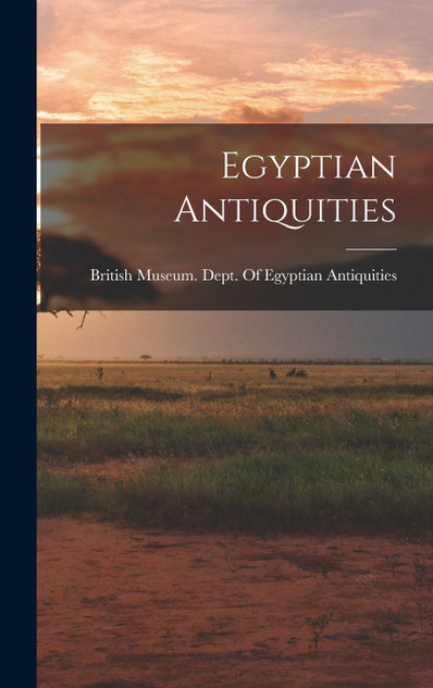 Egyptian Antiquities Egyptian Antiquities