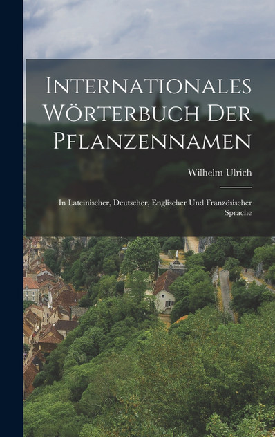 Internationales Wörterbuch Der Pflanzennamen Internationales Wörterbuch Der Pflanzennamen