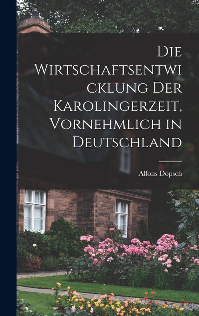 Die wirtschaftsentwicklung der Karolingerzeit, vornehmlich in Deutschland