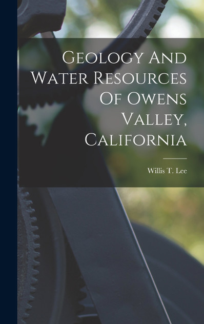 Geology And Water Resources Of Owens Valley, California Geology And Water Resources Of Owens Valley, California