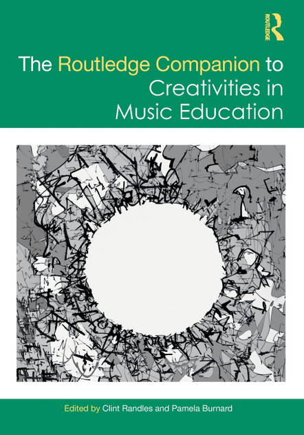 The Routledge Companion to Creativities in Music Education The Routledge Companion to Creativities in Music Education